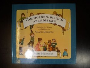 gebrauchtes Buch – Satomi Ichikawa – Vom Morgen- bis zum Abendstern. Gedichte für Kinder