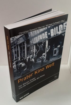 Prater Kino Welt - Der Wiener Prater und die Geschichte des Kinos