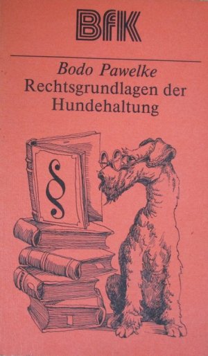 gebrauchtes Buch – Bodo Pawelke – Rechtsgrundlagen der Hundehaltung