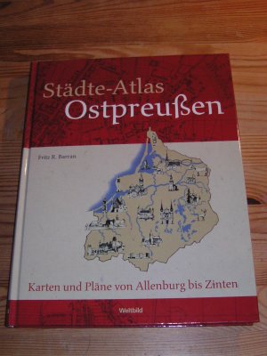 Städte-Atlas Ostpreußen. Karten und Pläne von Allenburg bis Zinten