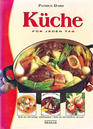 Küche für jeden Tag - Mehr als 300 köstliche Rezepte