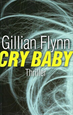 gebrauchtes Buch – Gillian Flynn – Cry Baby