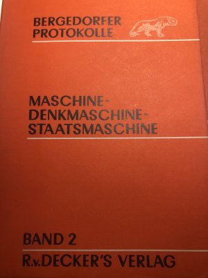 Maschine Denkmaschine Staatsmaschine - Entwicklungstendenzen der modernen Industriegesellschaft - Bergedorfer Protokolle Band 2