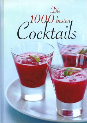 Die 1000 besten Cocktails