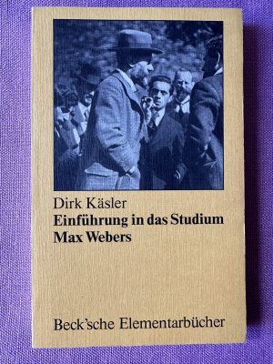 gebrauchtes Buch – Dirk Käsler – Einführung in das Studium Max Webers