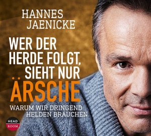 gebrauchtes Hörbuch – Hannes Jaenicke – Wer der Herde folgt, sieht nur Ärsche - Warum wir dringend Helden brauchen 5 CD-Box