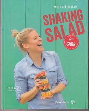 gebrauchtes Buch – Karin Stöttinger – Shaking Salad Low Carb