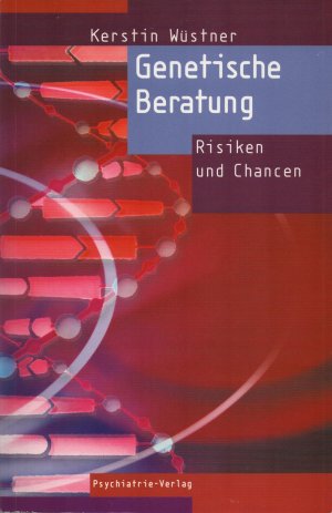 Genetische Beratung. Risiken und Chancen