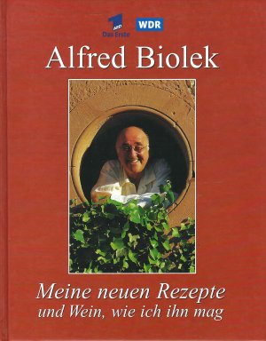 gebrauchtes Buch – Alfred Biolek – Meine neuen Rezepte und Wein, wie ich ihn mag