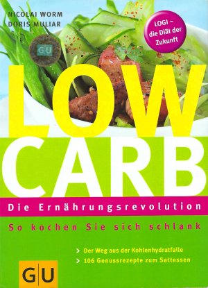 gebrauchtes Buch – Nicolai Worm | Doris Muliar – Low Carb - Die Ernährungsrevolution • So kochen Sie sich schlank