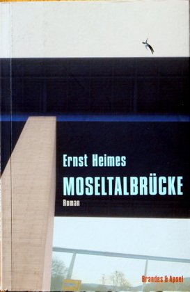 gebrauchtes Buch – Ernst Heimes – Moseltalbrücke : Roman. Literarisches Programm ; 134.