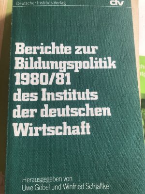 Berichte zur Bildungspolitik 1980/81 des Instituts der Deutschen Wirtschaft