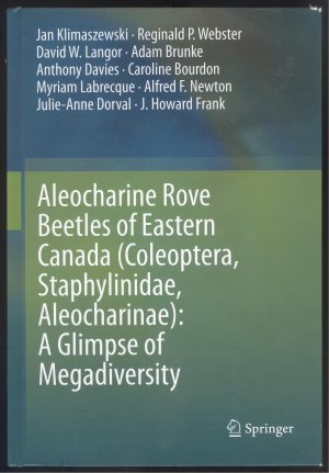 gebrauchtes Buch – Klimaszewski, Jan / Webster – Aleocharine Rove Beetles of Eastern Canada (Coleoptera, Staphylinidae, Aleocharinae): A Glimpse of Megadiversity.