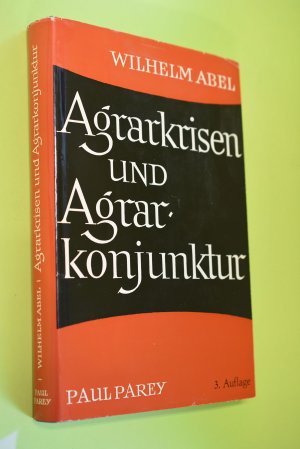 Agrarkrisen und Agrarkonjunktur : eine Geschichte der Land- und Ernährungswirtschaft Mitteleuropas seit d. hohen Mittelalter.