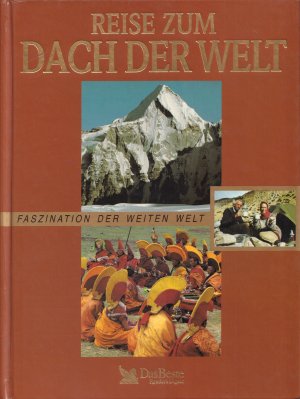 REISE ZUM DACH DER WELT aus der Reihe "Faszination der weiten Welt"