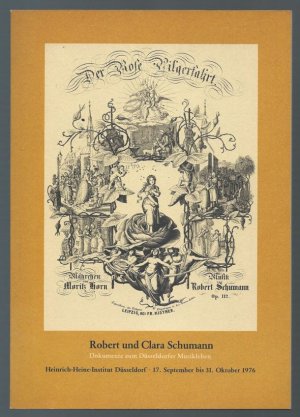 gebrauchtes Buch – Kruse, Joseph A – Robert und Clara Schumann. Dokumente zum Düsseldorfer Musikleben. Ausstellung 17. September bis 31. Oktober 1976 im Heine-Haus Düsseldorf.