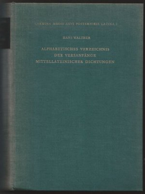 Initia carminun ac versuum medii aevi posterioris latinorum / Alphabetisches Verzeichnis der Versanfänge mittellateinischer Dichtungen (= Carmina medii […]