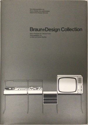 Braun+Design Collection. Braun Produkte von 1955 bis heute.