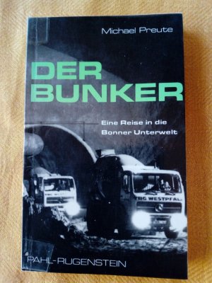 SIGNIERT--Der Bunker. Eine Reise in die Bonner Unterwelt. SIGNIERT