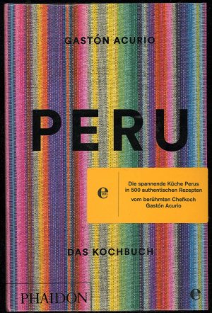 Peru – Das Kochbuch - Die Bibel der peruanischen Küche NEU!