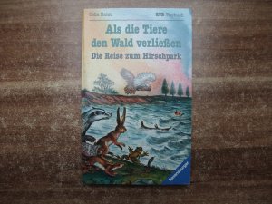 Als die Tiere den Wald verliessen / Die Reise zum Hirschpark