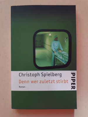 gebrauchtes Buch – Christoph Spielberg – Denn wer zuletzt stirbt