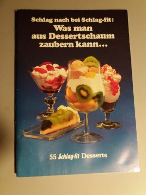 Schlag nach bei Schlag-fit: Was man aus Dessertschaum alles zaubern kann....