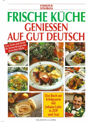 gebrauchtes Buch – Johann Lafers – Frische Küche - Genießen auf gut deutsch -essen & trinken