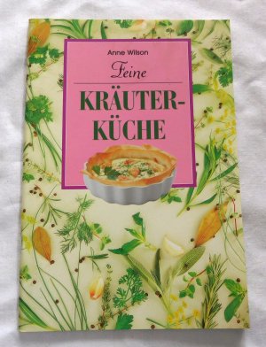 gebrauchtes Buch – Anne Wilson – Feine Kräuterküche