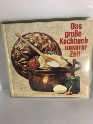 Das große Kochbuch unserer Zeit, Gebundene Ausgabe 1967