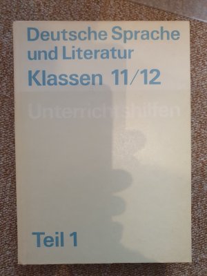 Unterrichtshilfen 11/ 12 - Deutsche Sprache und Literatur - Teil 1