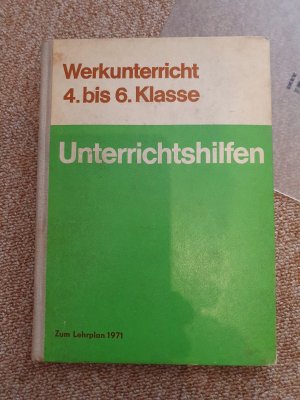 Unterrichtshilfen Werkunterricht 4. bis 6. Klasse