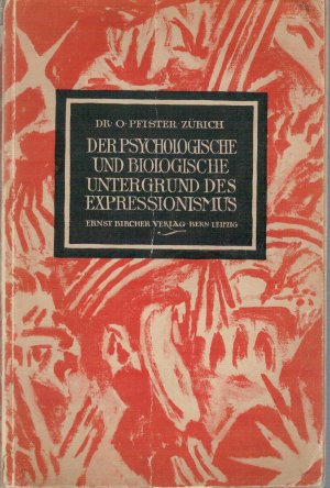 Der psychologische und biologische Untergrund des Expressionismus