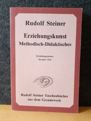 gebrauchtes Buch – Rudolf Steiner – Erziehungskunst. Methodisch-Didaktisches - Zweiter Teil * aus dem Gesamtwerk * Esoterik