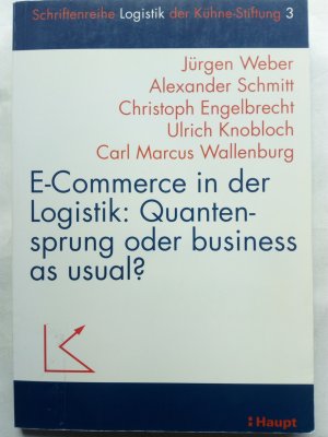 gebrauchtes Buch – Weber, Jürgen; Schmitt, Alexander; Engelbrecht, Christoph – E-Commerce in der Logistik: Quantensprung oder business as usual?