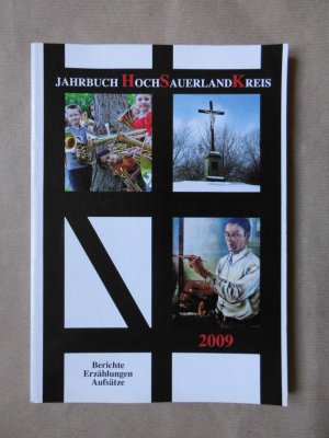 Jahrbuch Hochsauerlandkreis 2009. Aufsätze, Geschichten, Erzählungen, Berichte, Gedichte