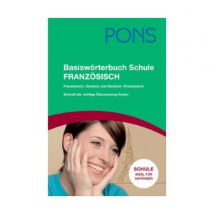 PONS Basiswörterbuch Schule Französisch. Französisch-Deutsch /Deutsch-Französisch