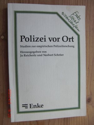 Polizei vor Ort - Studien zur empirischen Polizeiforschung