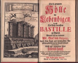 Die so genannte Hölle der Lebendigen, das ist die Welt-beruffene Bastille zu Paris, woraus sich der bekannte Abt, Graf von Buqouy, durch seine kluge und […]