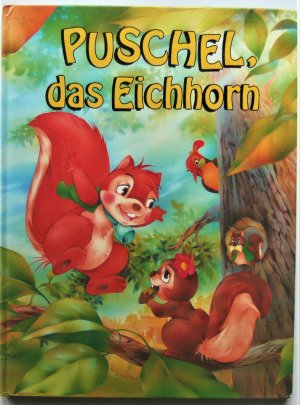 Puschel, das Eichhorn