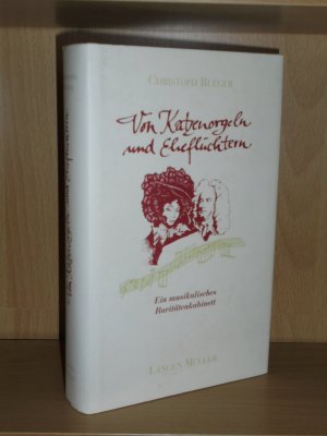 gebrauchtes Buch – Christoph Rueger – Von Katzenorgeln und Eheflüchtern - Ein musikalisches Raritätenkabinett