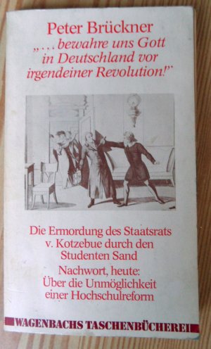 "...bewahre uns Gott in Deutschland vor irgendeiner Revolution!"