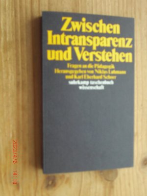 gebrauchtes Buch – Luhmann, Niklas; Schorr – Zwischen Intransparenz und Verstehen - Fragen an die Pädagogik