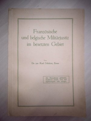 Französische und belgische Militärjustiz im besetzten Gebiet