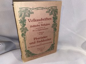 Pharisäer und Sadduzäer. (Volksschriften über die jüdische Religion, herausgegeben von J. Ziegler).