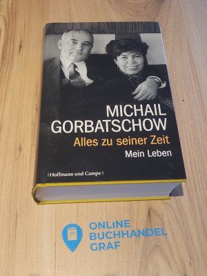 gebrauchtes Buch – Michail Gorbatschow – Alles zu seiner Zeit - Mein Leben