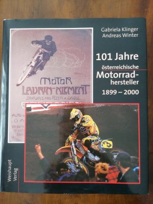 101 Jahre österreichische Motorrad-Hersteller 1899-2000.