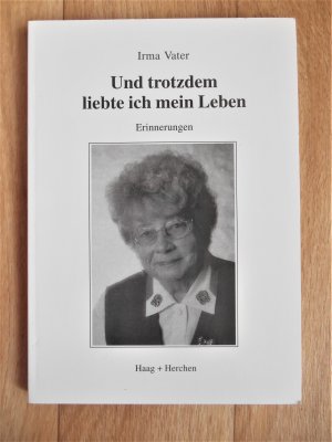 gebrauchtes Buch – Irma Vater – Und trotzdem liebte ich mein Leben - Erinnerungen