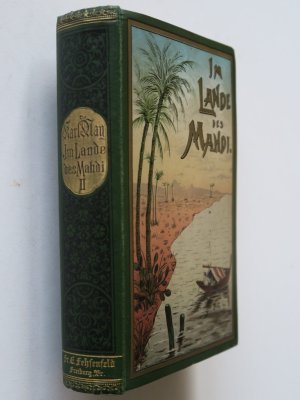 May, Karl: Im Lande des Mahdi. II. Band. Reiseerlebnisse. 1. Auflage 1. bis 5. Tausend. Freiburg i. Br., Friedrich Ernst Fehsenfeld, 1896. 2 Bl., 587 […]