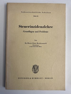 Steuerinzidenzlehre. Grundlagen und Probleme. Volkswirtschaftliche Schriften, Heft 35